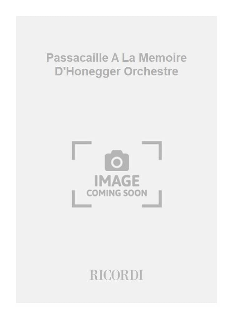 Passacaille A La Memoire D'Honegger Orchestre